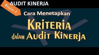 Audit Kinerja || Kriteria Audit || Cara Menetapkan Kriteria dalam Audit Kinerja || haryandani Audit Kinerja || Kriteria Audit || Cara Menetapkan Kriteria dalam Audit Kinerja || haryandani