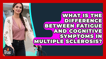 What Is the Difference Between Fatigue and Cognitive Symptoms in Multiple Sclerosis?