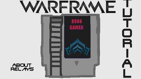 Warframe Tutorial: About Relays