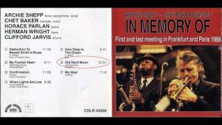 - Archie Shepp  Chet Baker Quintet : Old Devil Moon