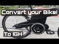 Convert your bike to igh  nexus internal gear hub