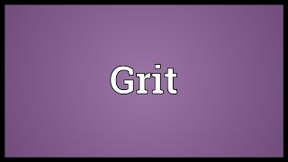 Grit Meaning