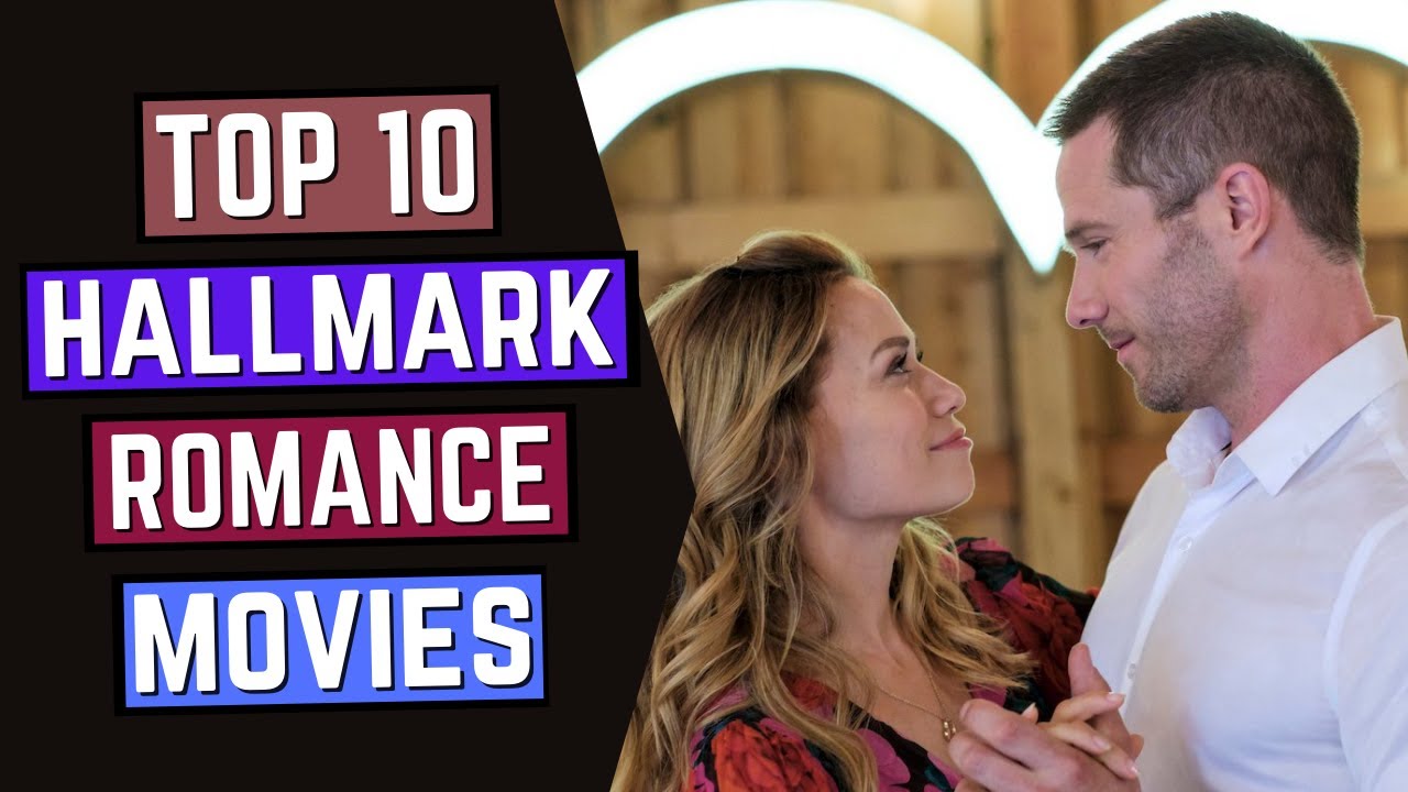 Top 10 Hallmark Romance Movies YouTube