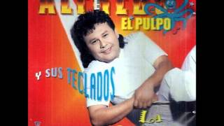 Video thumbnail of "Dame el chiquito - El Pulpo Alfredo y sus teclados"