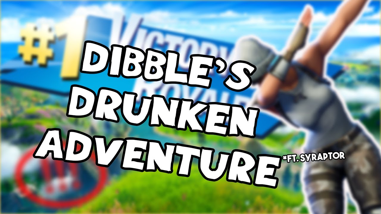 DIBBLE'S DRUNKEN ADVENTURE