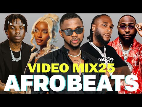 NEW AFROBEAT 2025 NAIJA AFROBEAT MIX AFROBEATS PARTY MIX OMAH LAY DAVIDO BURNA BOY TYLA