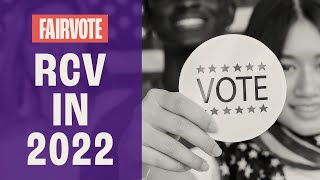 2022 was a great year for ranked choice voting