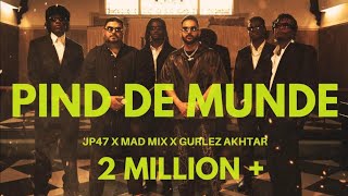 PIND DE MUNDE (Official Video) - JP47 | Gurlez Akhtar | Mad Mix | Sunali | Latest Punjabi Songs 2025