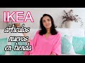 IKEA / LAS ÚLTIMAS NOVEDADES EN TODAS LAS SECCIONES