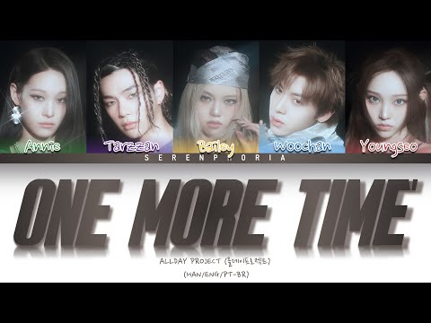 ALLDAY PROJECT - ONE MORE TIME Lyrics/Tradução (Color Coded Han/Eng/PT-BR)
