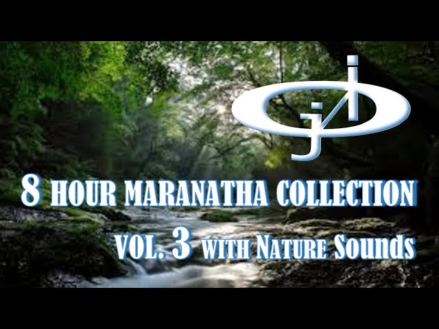 MARANATHA 8 HOUR COLLECTION VOL 3 With Nature Sounds class=