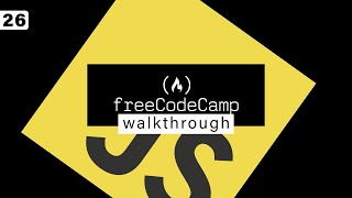 Free Code Camp Walkthrough 26 | JavaScript - Basic Algorithm Scripting