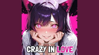 Crazy In Love (Nightcore) - Aiyun