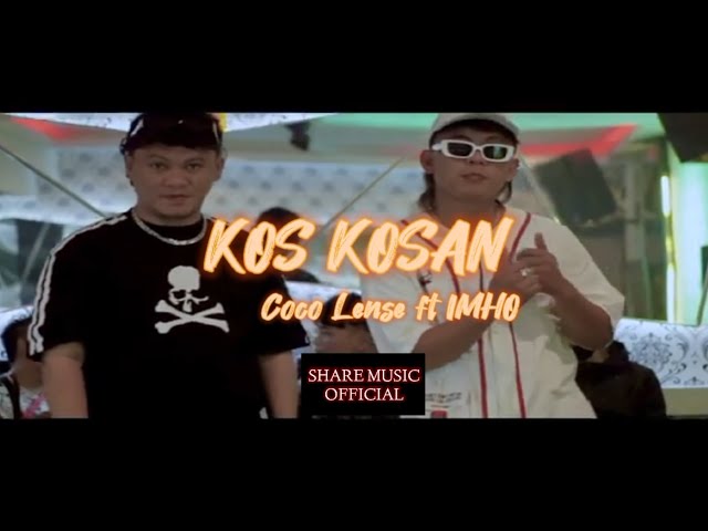 KOS KOSAN - Coco Lense ft IMHO (Disco Tanah) class=