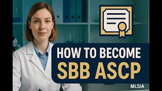 How to Become SBB ASCP: Your Step-by-Step Guide to Certification