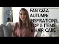 Fan Q&A: Autumn || Beauty & Style Inspirations, Top 5 Fall Must Haves, and Hair Care