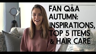 Fan Q&amp;A: Autumn || Beauty &amp; Style Inspirations, Top 5 Fall Must Haves, and Hair Care