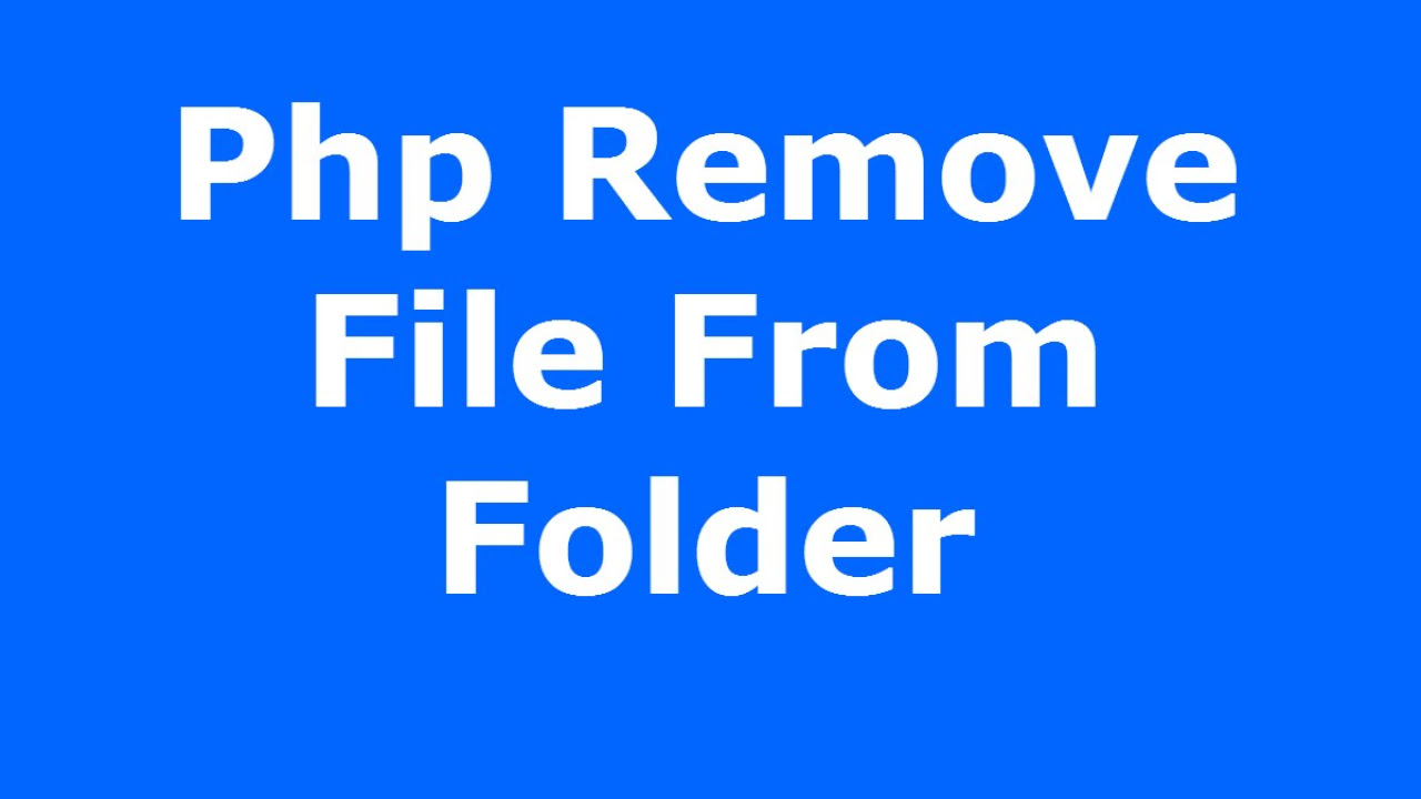 delete file php  2022 New  PHP : How To Remove File From Folder Using Php [ with source code ]