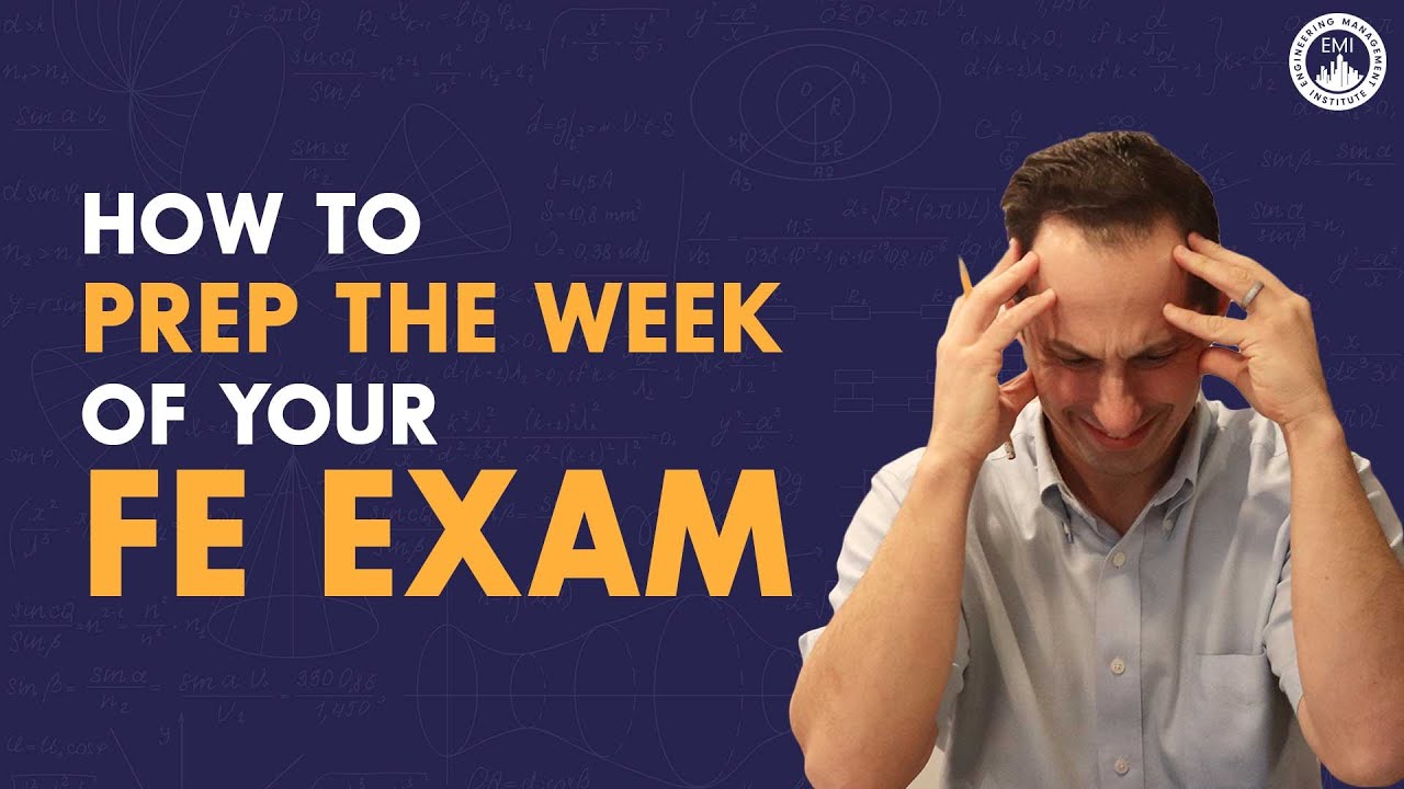 How to Prep the Week of Your FE Exam (And what NOT to do) - YouTube