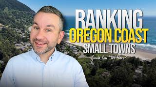 Ranking Oregon Coast Small Towns, Could You Live Here?