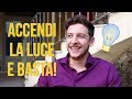 Accendi La Luce E Basta! | Imparare l’Italiano