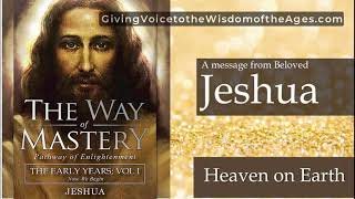 Jeshua, The Early Years - Part I (The Way of Mastery)