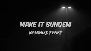 Download lagu DJ MAKE IT BUNDEM || BANGERS FVNKY 2018 !!!