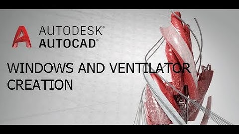 WINDOW AND VENTILATOR CREATION IN AUTOCAD - HINDI