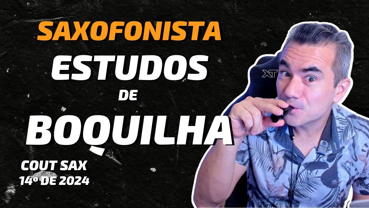 Estudos de BOQUILHA no Sax