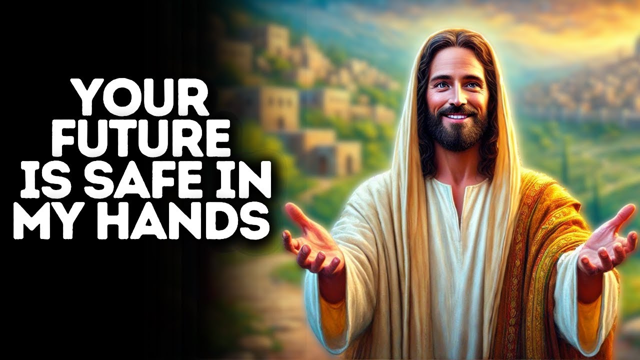 Outline Video Your Future is Safe in My Hands | God Says | God Message Today | Gods Message Now | God Message