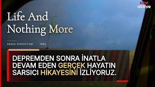 Ve Yaşam Sürüyor (Film Analizi) | Depremin Ortasında Maç İzlemek İçin Anten Diken Adamın İnadı