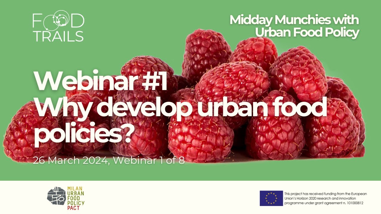Food Trails Webinar #1 - Why developing Urban Food Policies? - YouTube