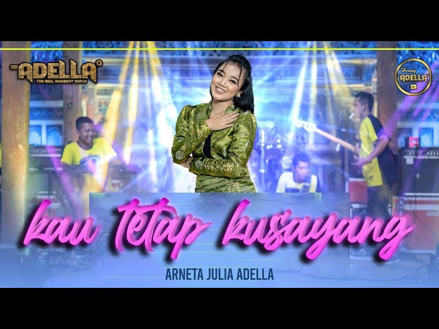 KAU TETAP KUSAYANG - Arneta Julia Adella - OM ADELLA class=