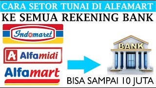 Cara Setor Tunai di Alfamart ke Rekening Bank | Cara Nabung Ke Rekening Bank di Alfamart