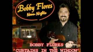 BOBBY FLORES - CURTAIN IN THE WINDOW chords