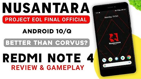 Nusantara Project EOL Final Official Rom For Redmi Note 4 | Android 10/Q | Better Than Corvus?