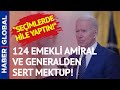 ABD Karışıyor! 124 Emekli Amiral ve Generalden Biden'a Büyük Suçlama!