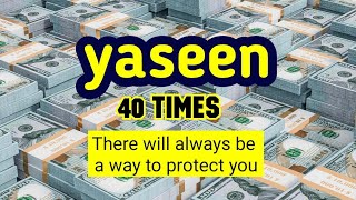 surah yasin 40 times سورة يس There will always be a way to protect you