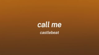 castlebeat - call me (lyrics)