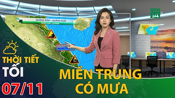 Thời tiết tối và đêm 07/11/2020: Miền Trung có mưa, cục bộ vẫn có những nơi mưa to | VTC14