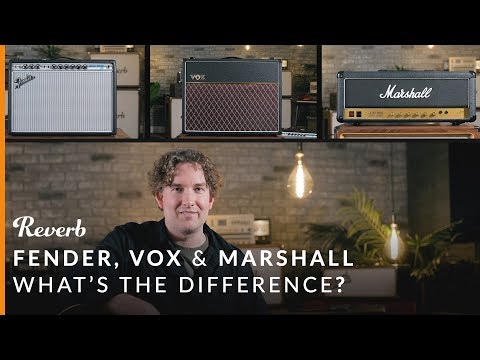 Fender vs Vox vs Marshall: What&rsquo;s the Difference? | Reverb Tone Report