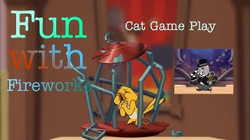 Casual mode " Fun with Fireworks " Cat Gameplay | Tom And Jerry Chase | Mini King