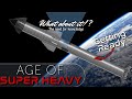 97 | SpaceX Starship Updates – Age Of Super Heavy