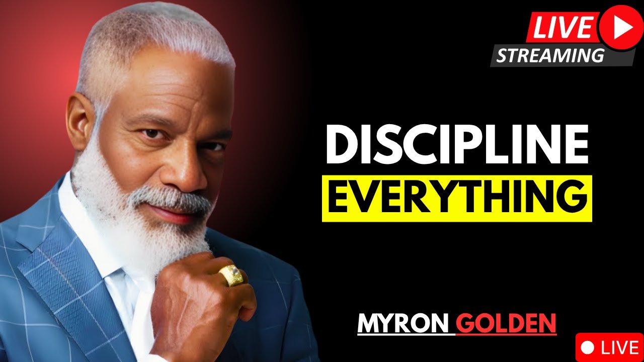 Discipline Is Everything: Learn How to Master It? || MYRON GOLDEN