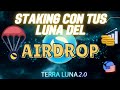 🚨Hacer STAKING con tus LUNA del AIRDROP / Genera INGRESOS PASIVOS con LUNA TERRA 2.0⚡