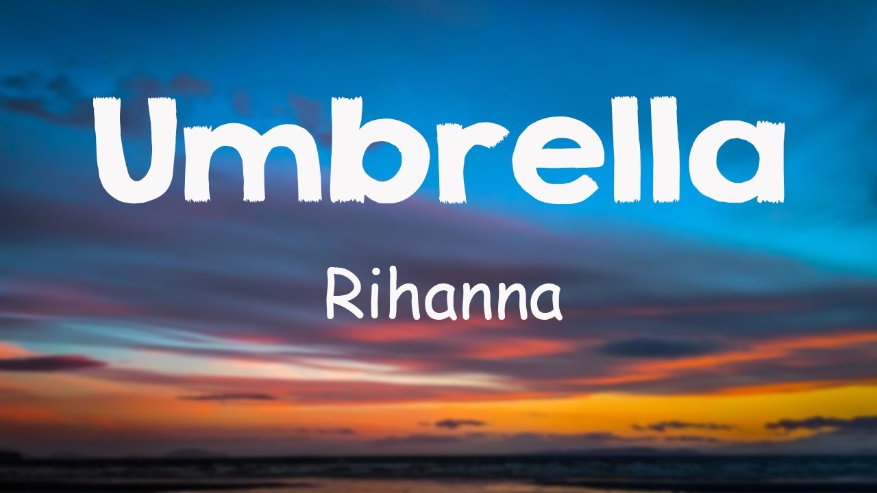 Rihanna - Umbrella (Lyrics) - YouTube