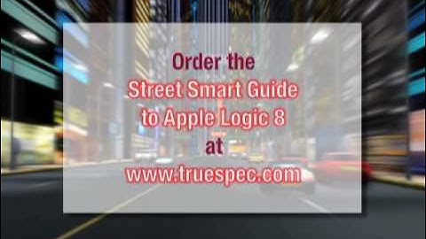 Street Smart Guide to Apple Logic 8