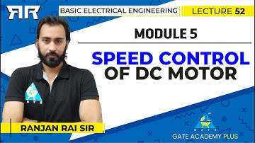 Basic Electrical Engineering | Module 5 | Speed Control of DC Motor | Lecture 52
