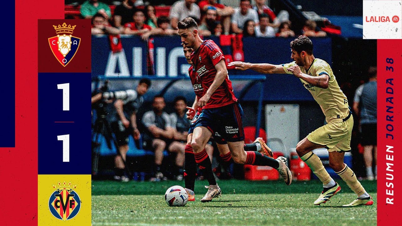 Resumen del Osasuna 1-1 Villarreal | Jornada 38 @LaLiga | Club Atlético Osasuna