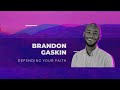 GEN Z Conference: Brandon Gaskin - Defending Your Faith